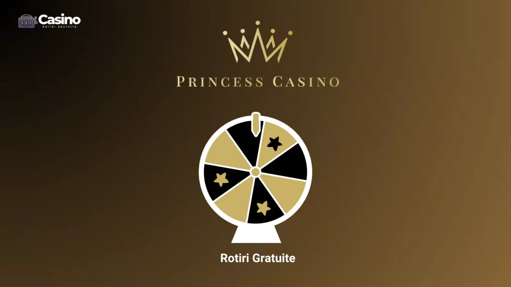Princess Casino rotiri gratuite