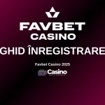 înregistrare Favbet Casino 2025