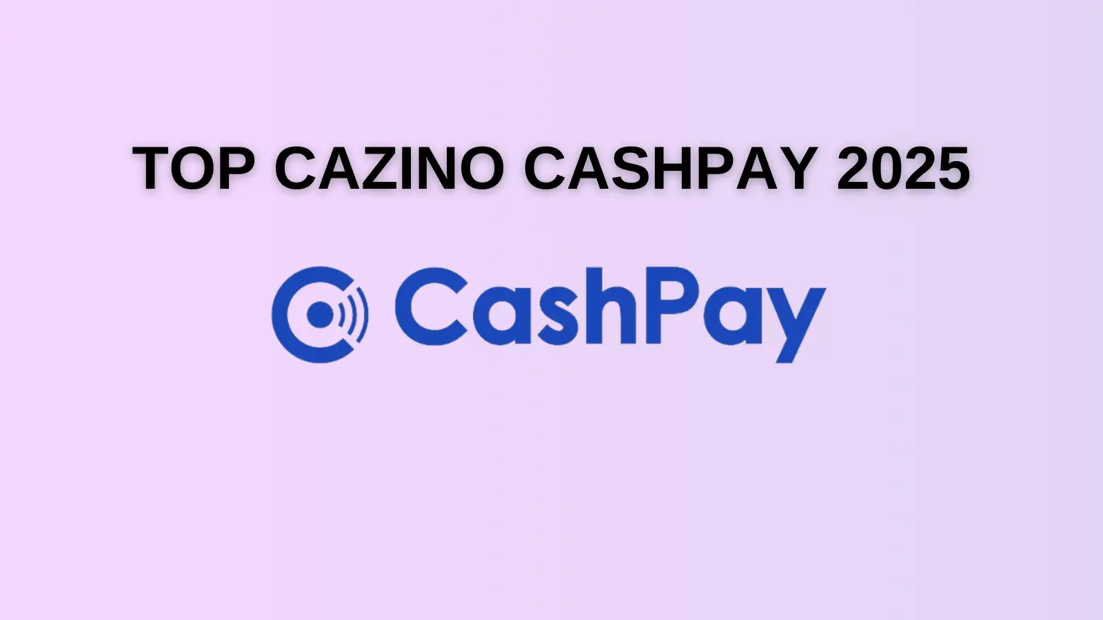 Top cazino CashPay 2025