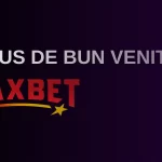 Bonus de bun venit Maxbet Casino