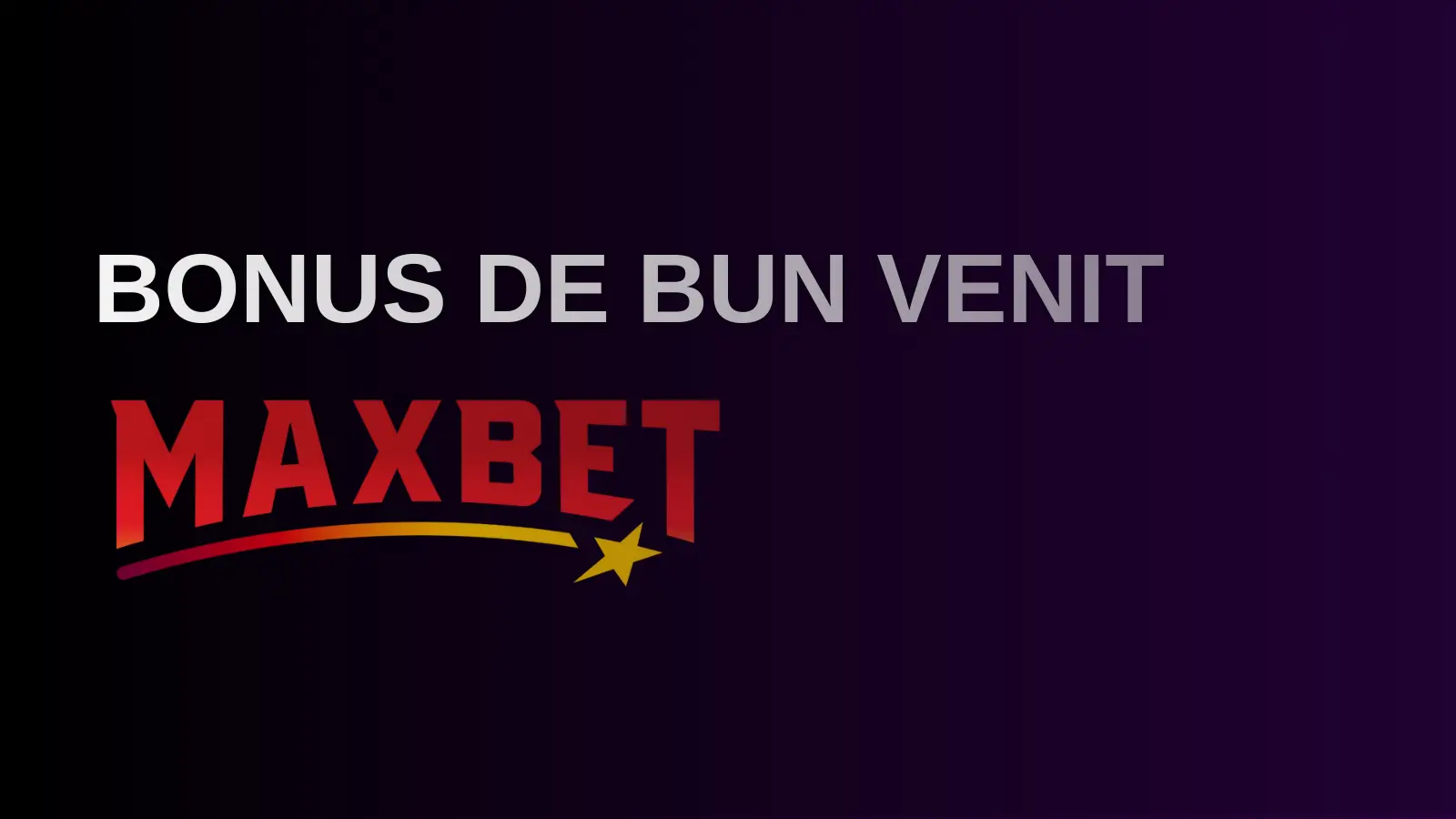 Bonus de bun venit Maxbet Casino