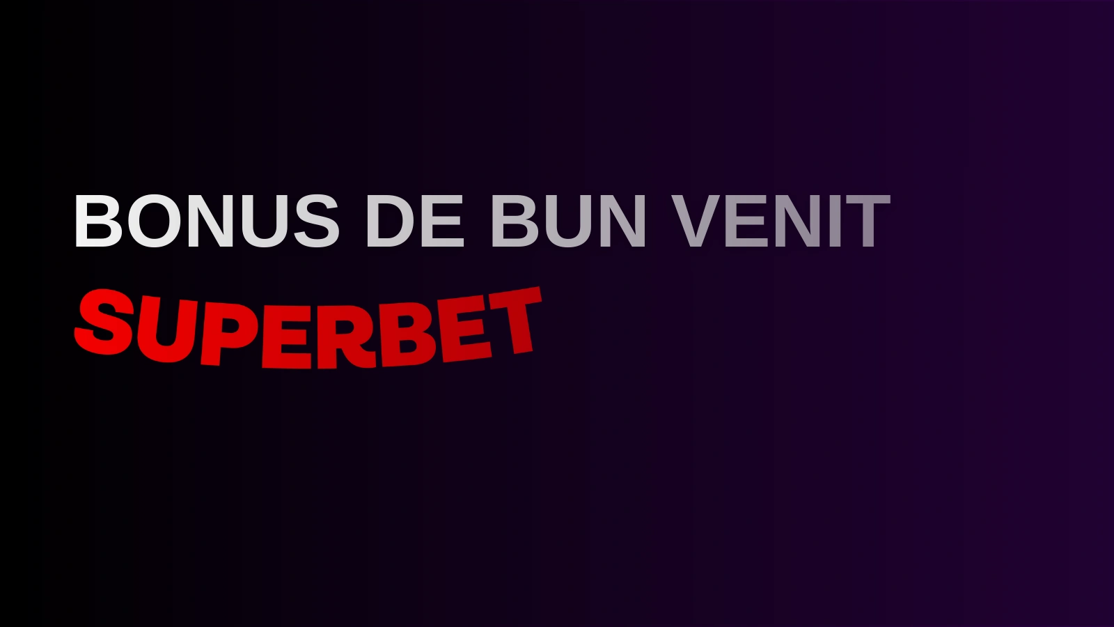 Bonus de bun venit Superbet