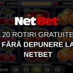 Câștigă astăzi 20 rotiri gratuite fără depunere la NetBet