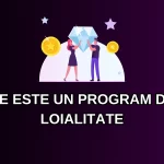 Ce este un program de loialitate