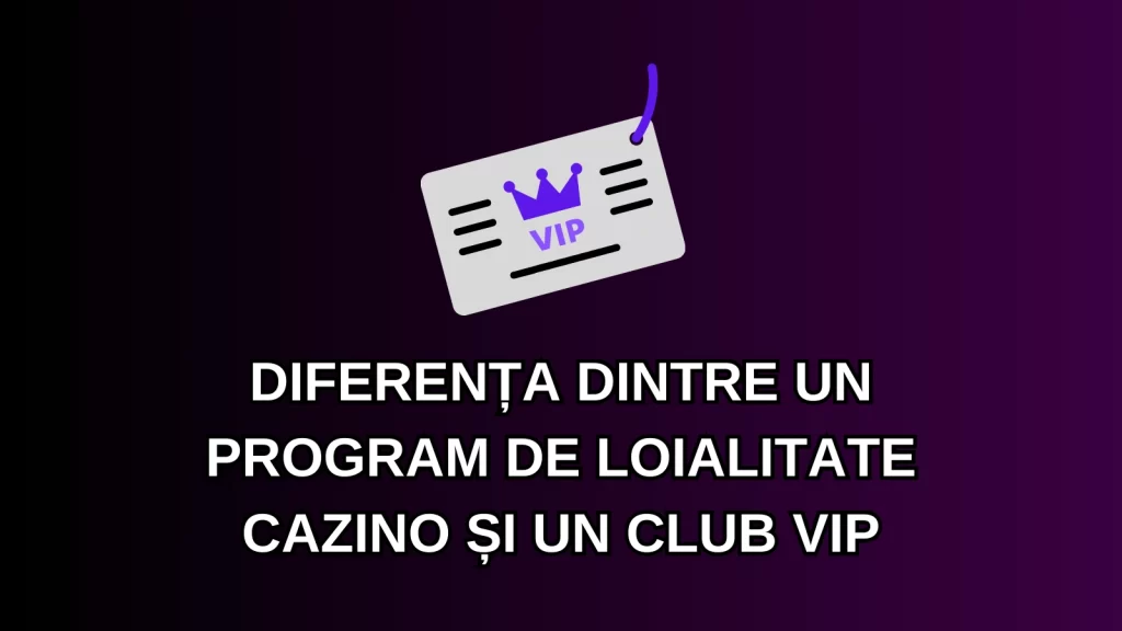 Diferența dintre un program de loialitate cazino și un club VIP