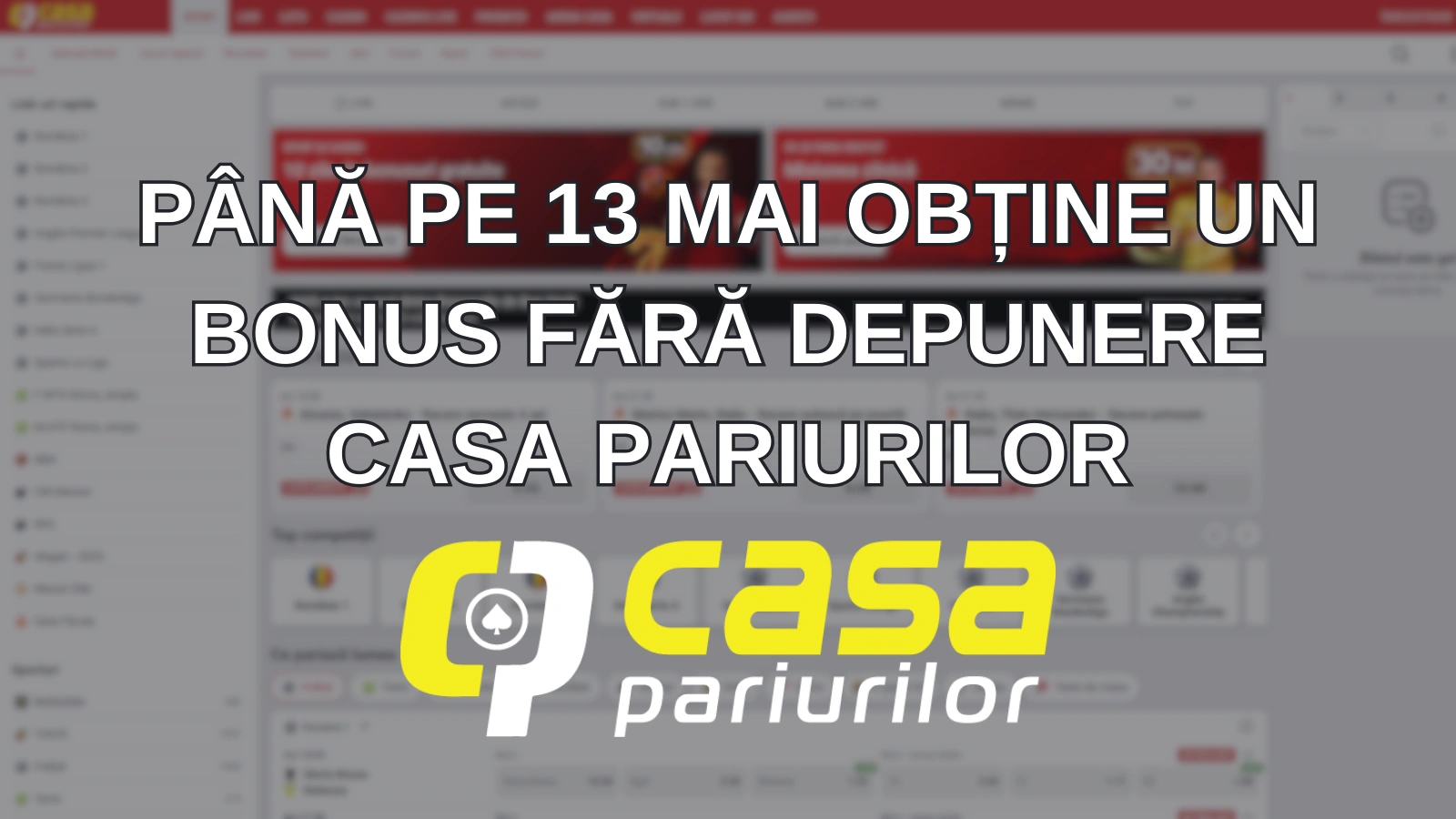 Până pe 13 mai obține un bonus fără depunere Casa Pariurilor