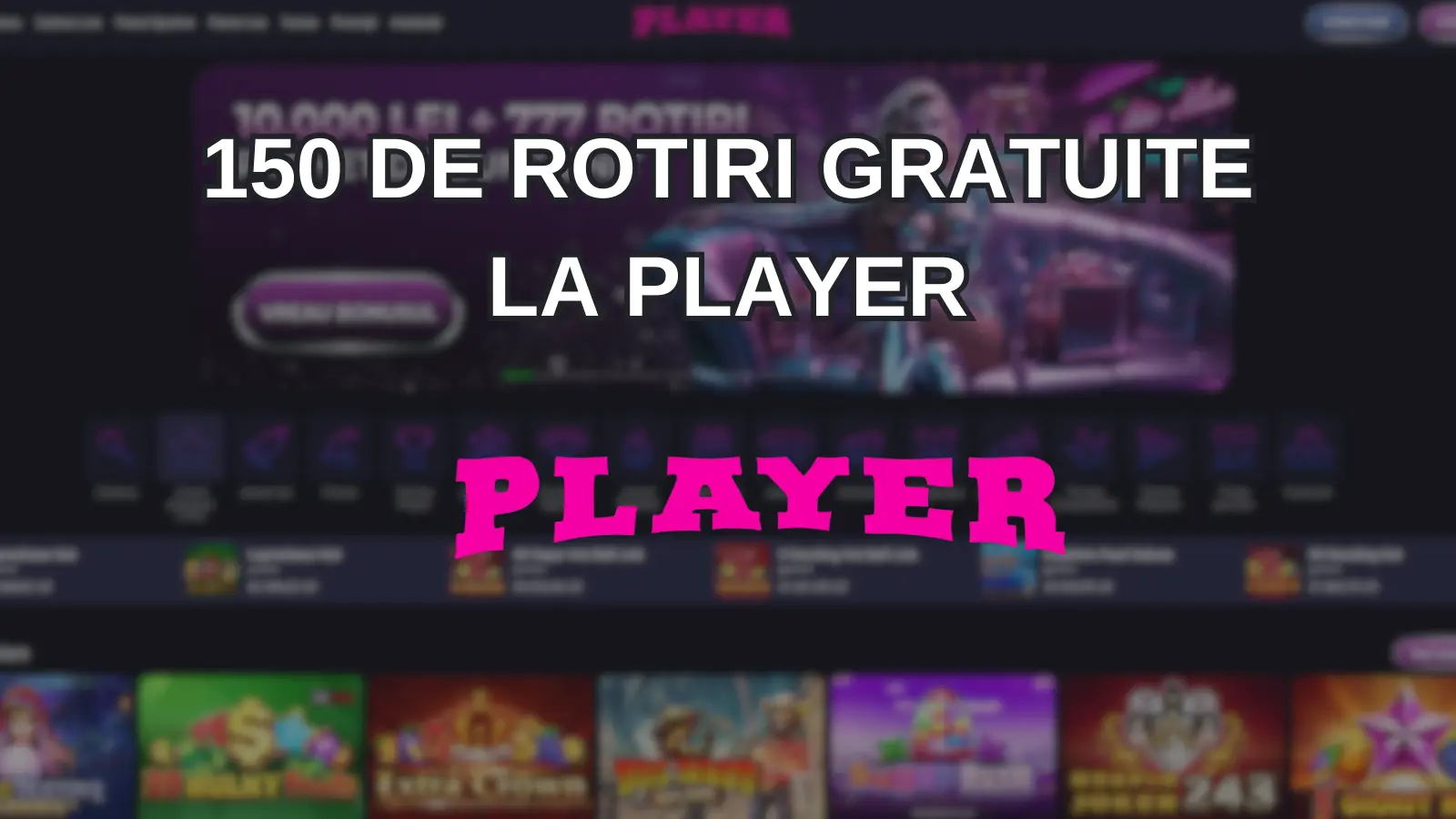 Revendică 150 de rotiri gratuite la Player Casino