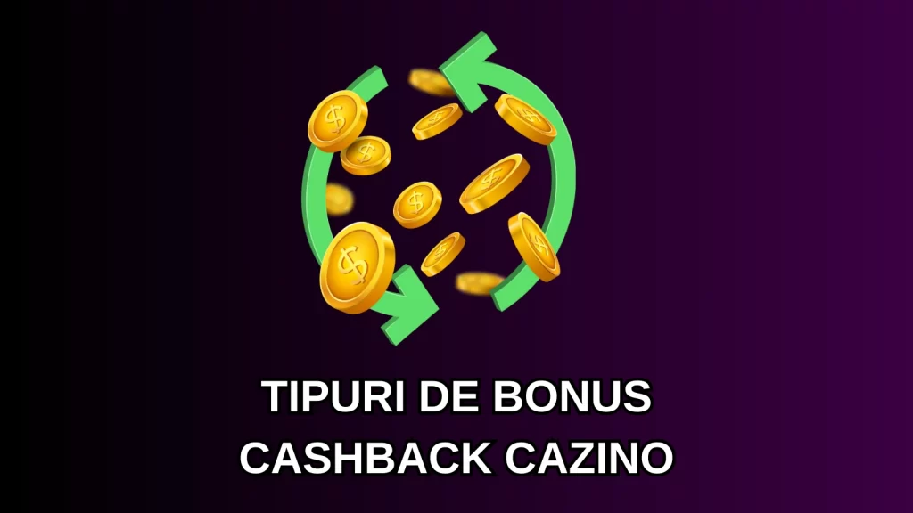 Tipuri de bonus cashback cazino