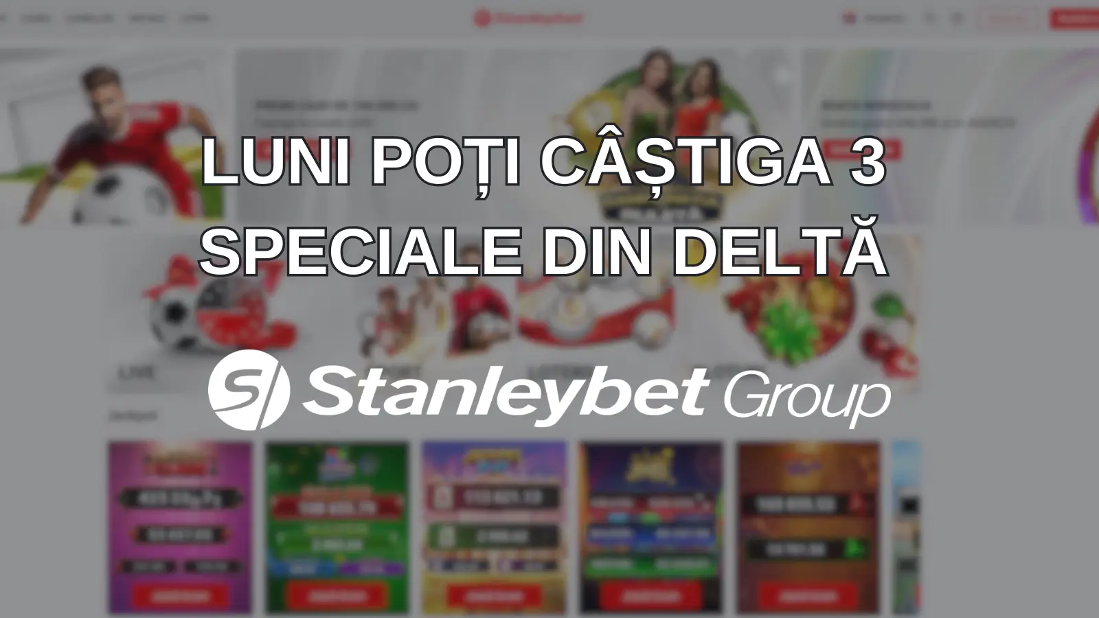 câștiga 3 speciale din Deltă la Stanleybet Casino