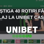 câștiga 40 rotiri fără rulaj la Unibet Casino