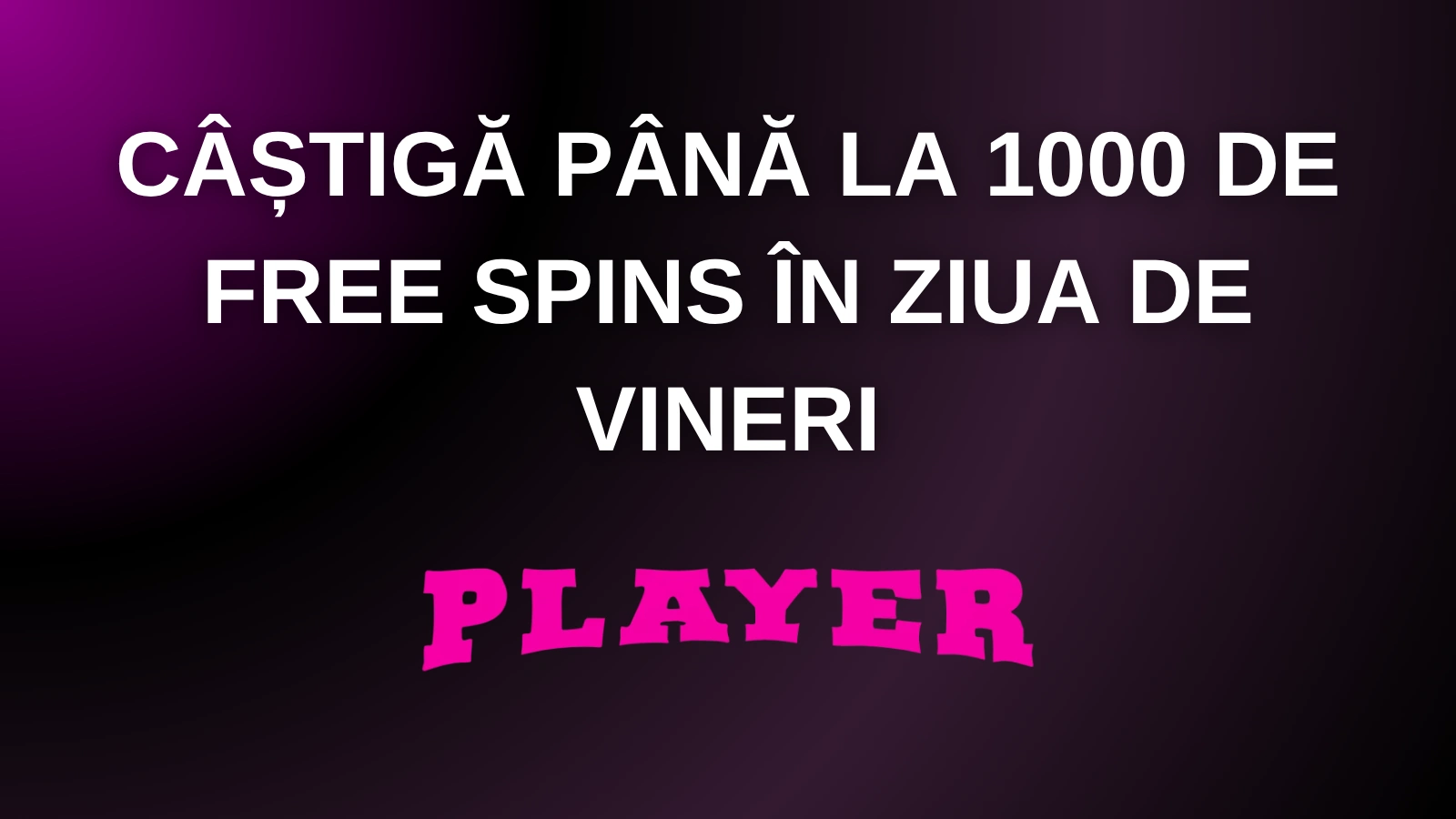 câștigă până la 1000 de free spins în ziua de vineri