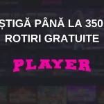 câștigă până la 350 de rotiri gratuite