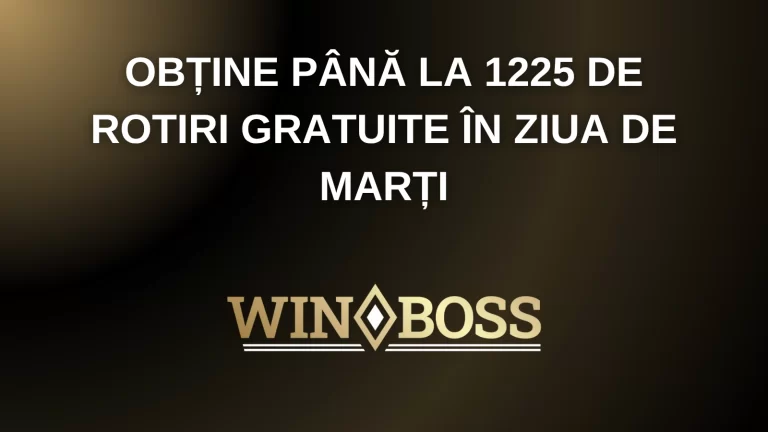 obține până la 1225 de rotiri gratuite în ziua de marți
