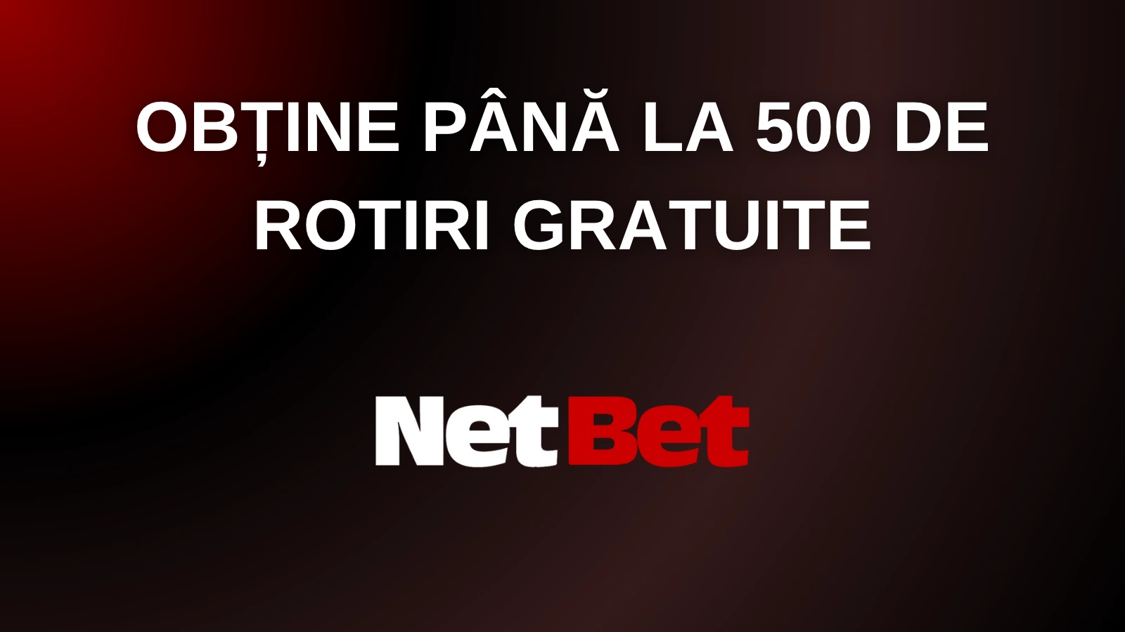 obține până la 500 de rotiri gratuite