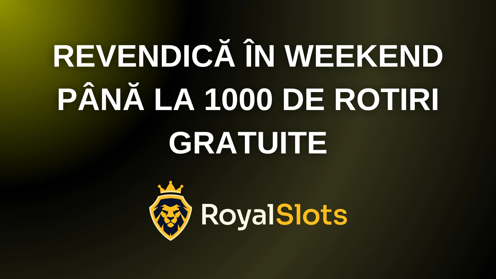 revendică în weekend până la 1000 de rotiri gratuite