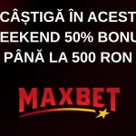 Câștigă în acest weekend 50% bonus până la 500 RON