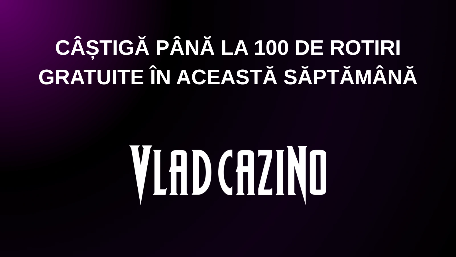 Câștigă până la 100 de rotiri gratuite în această săptămână