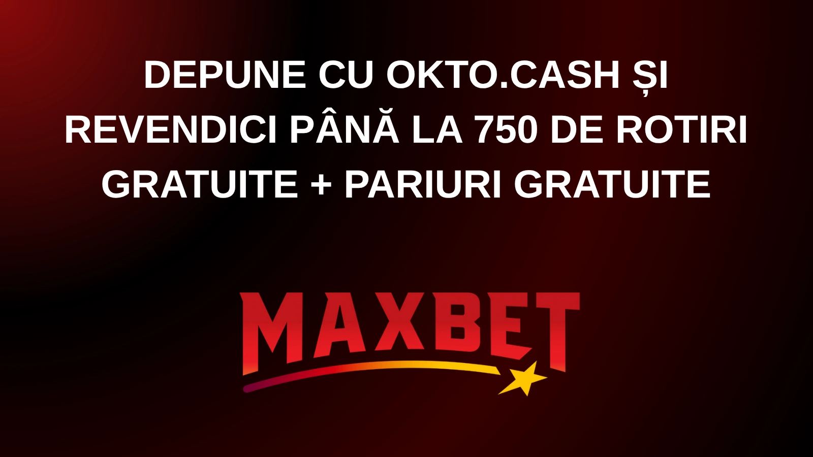 Depune cu Okto.Cash și revendici până la 750 de rotiri gratuite + pariuri gratuite