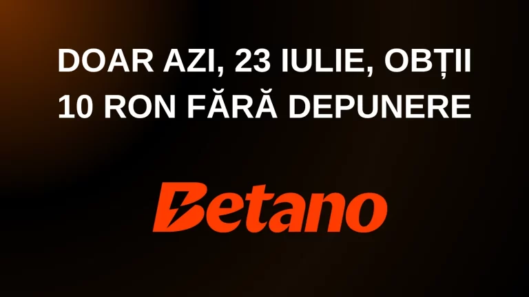 Doar azi, 23 iulie, obții 10 RON fără depunere