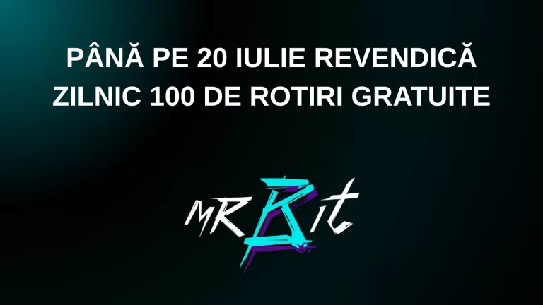 Până pe 20 iulie revendică zilnic 100 de rotiri gratuite