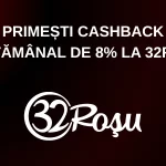 Primești cashback săptămânal de 8% la 32Roșu