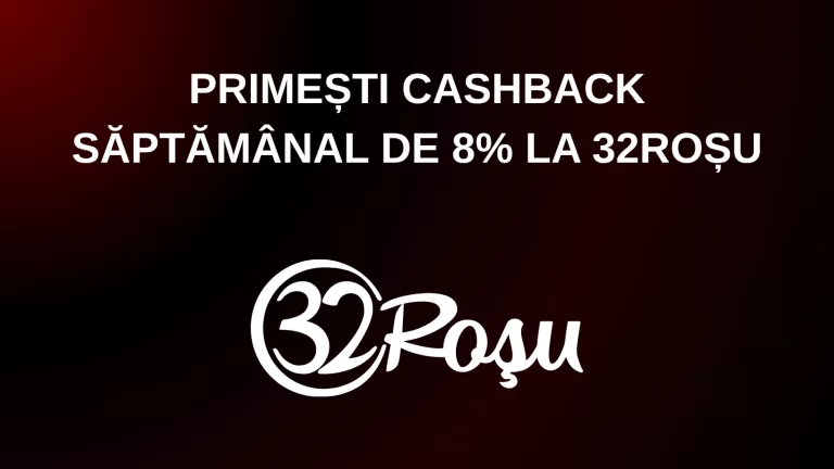 Primești cashback săptămânal de 8% la 32Roșu