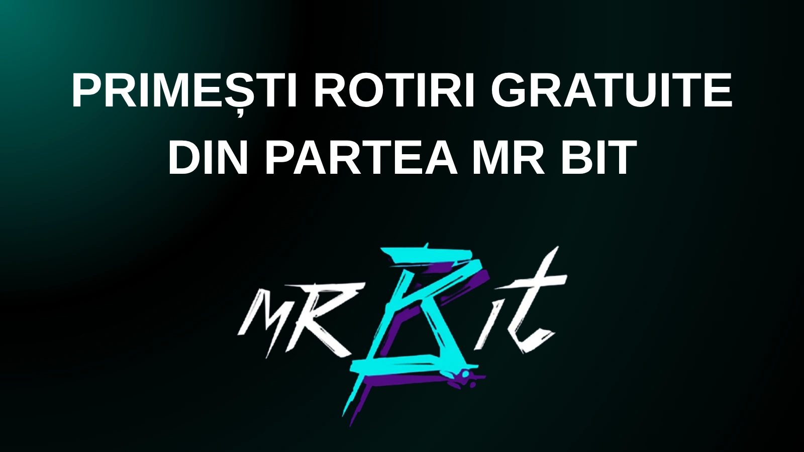 Primești rotiri gratuite din partea Mr Bit