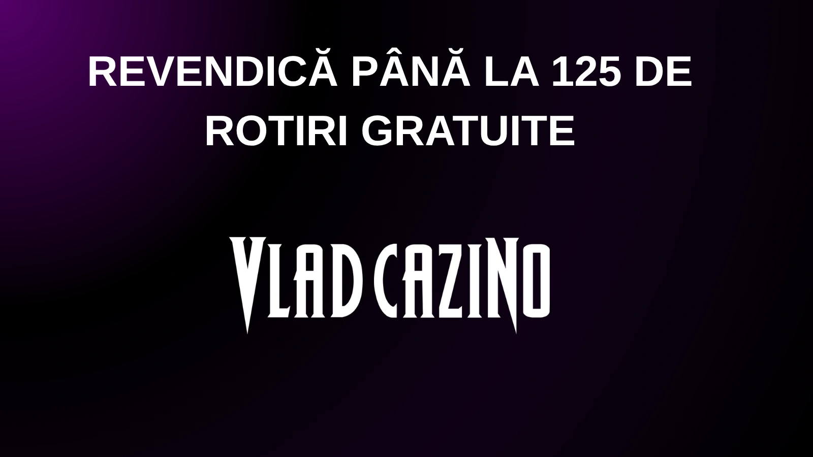 Revendică până la 125 de rotiri gratuite