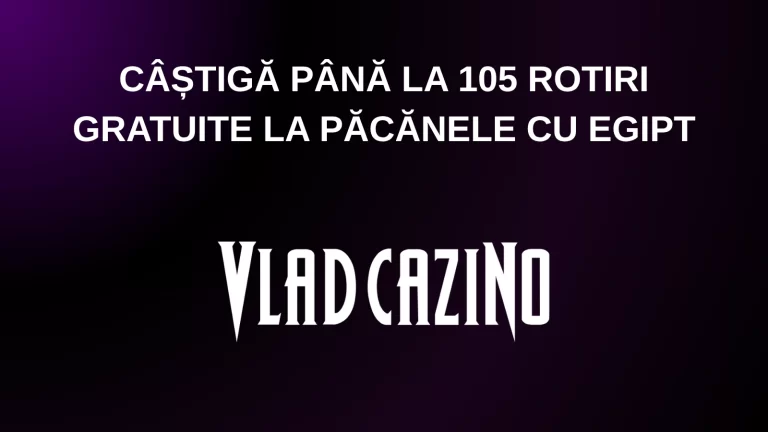 câștigă până la 105 rotiri gratuite la păcănele cu Egipt