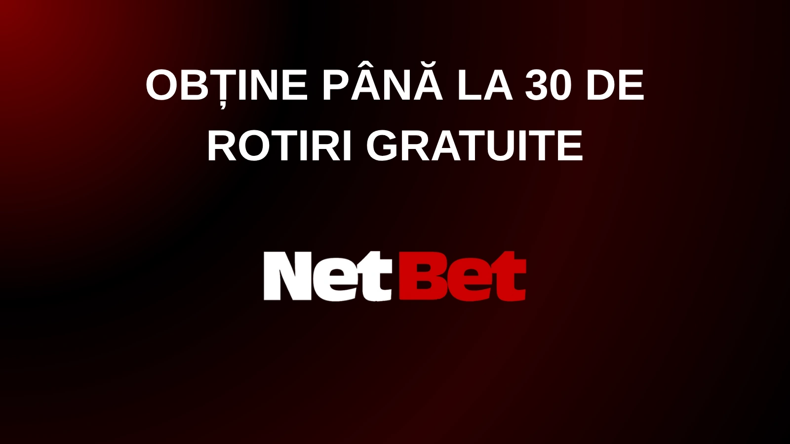 obține până la 30 de rotiri gratuite