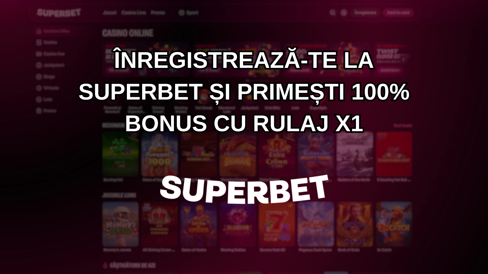 Înregistrează-te la Superbet și primești 100% bonus cu rulaj X1
