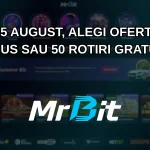 Luni, 25 august, alegi oferta 30% bonus sau 50 rotiri gratuite