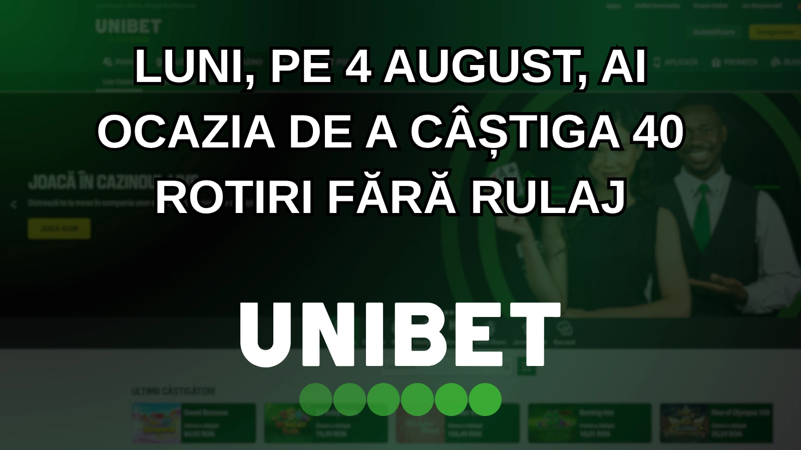 Luni, pe 4 august, ai ocazia de a câștiga 40 rotiri fără rulaj