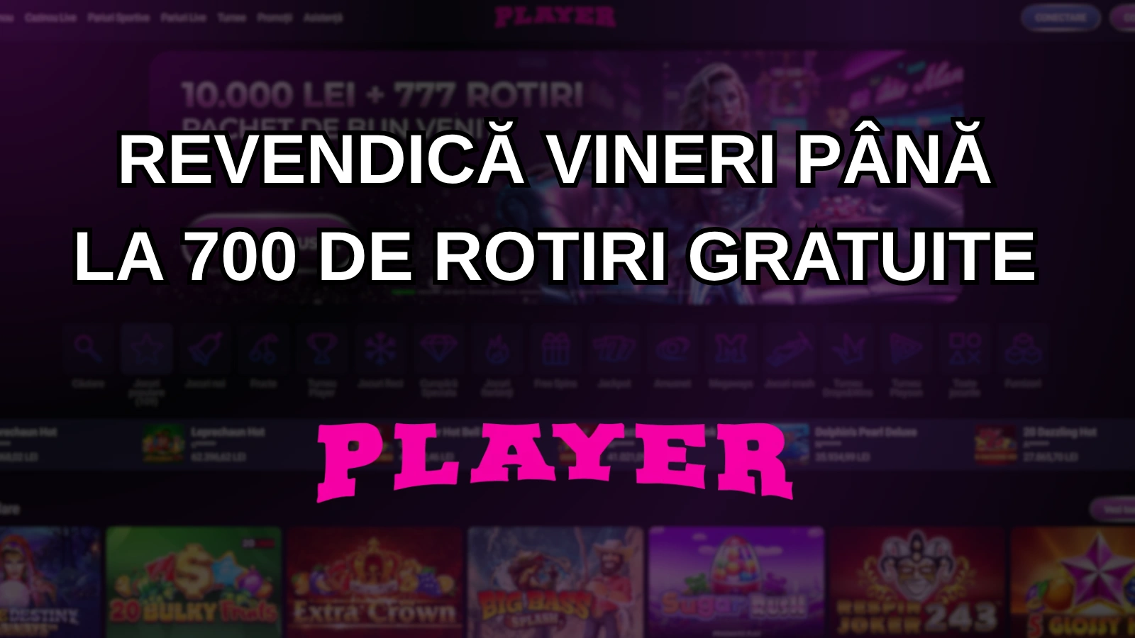Revendică vineri până la 700 de rotiri gratuite