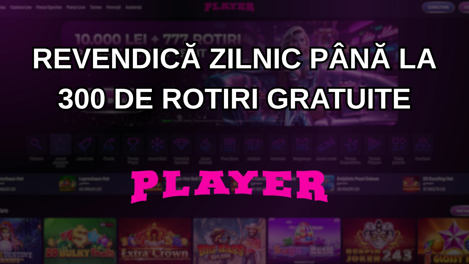 Revendică zilnic până la 300 de rotiri gratuite