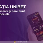 Aplicația Unibet 2025