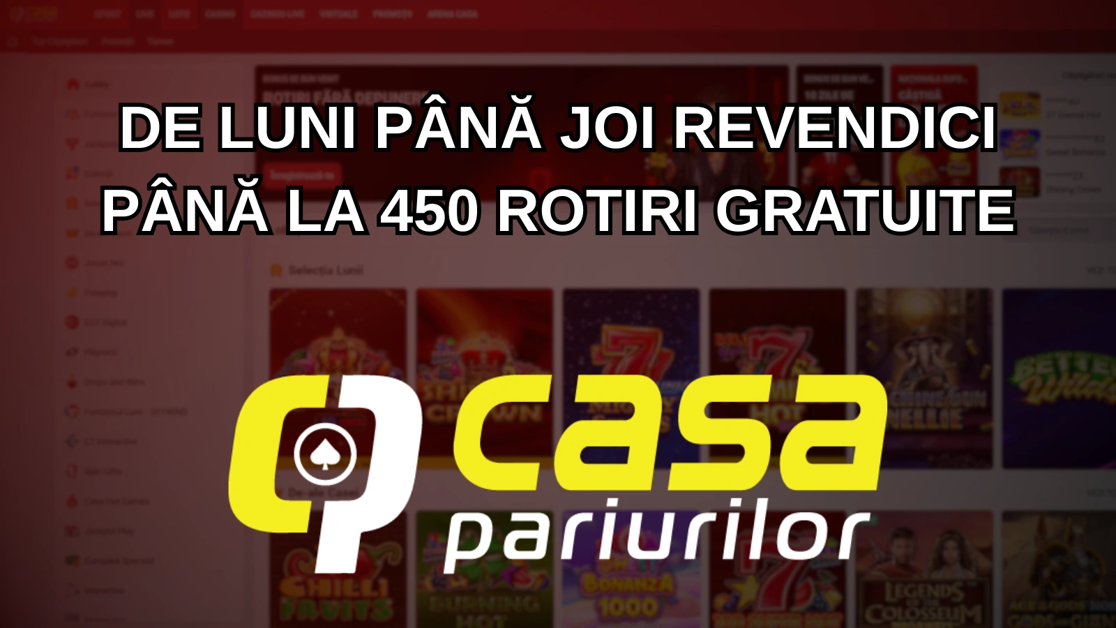 De luni până joi revendici până la 450 rotiri gratuite