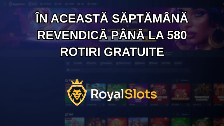 În această săptămână revendică până la 580 rotiri gratuite