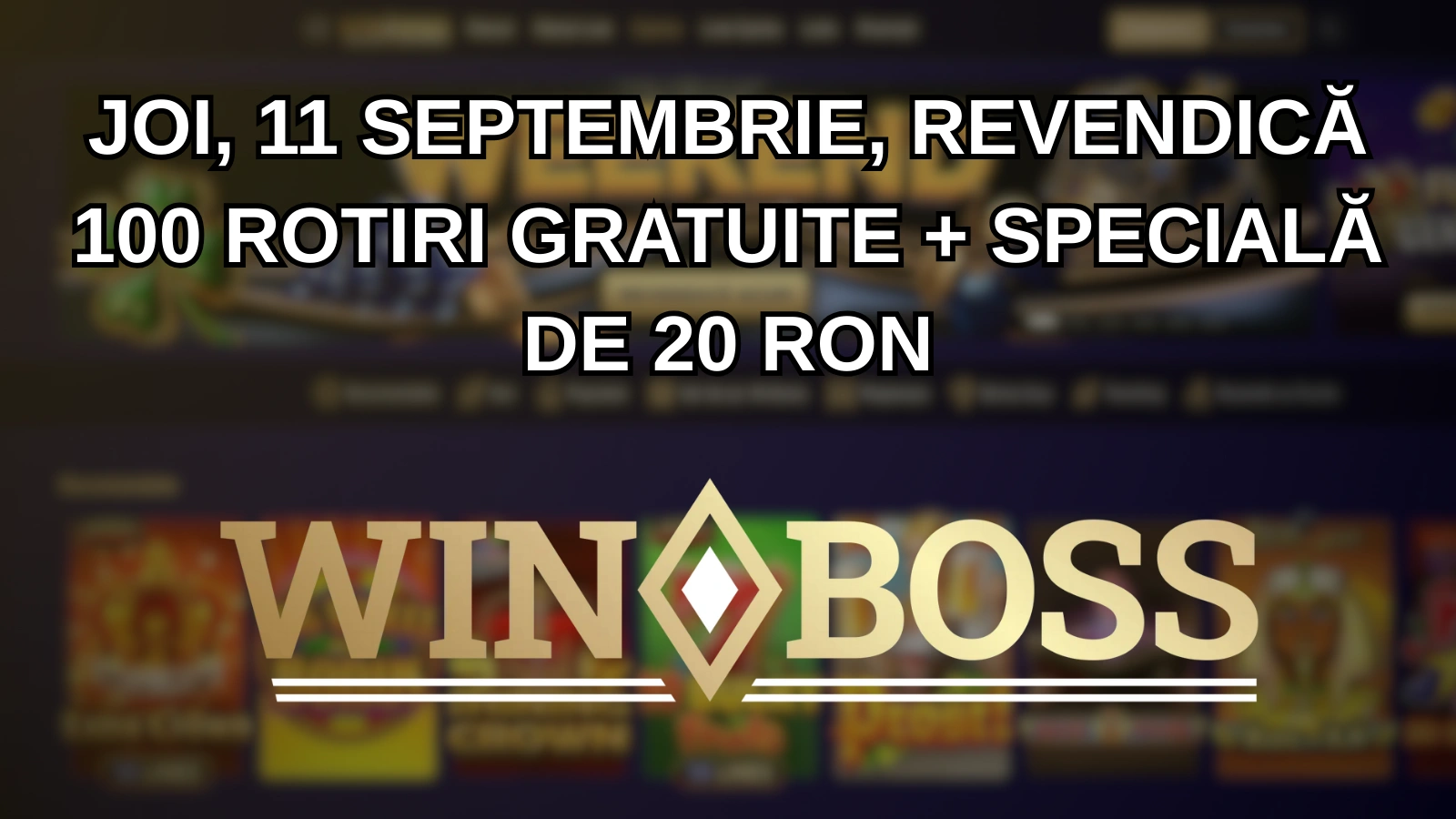 Joi, 11 septembrie, revendică 100 rotiri gratuite + specială de 20 RON