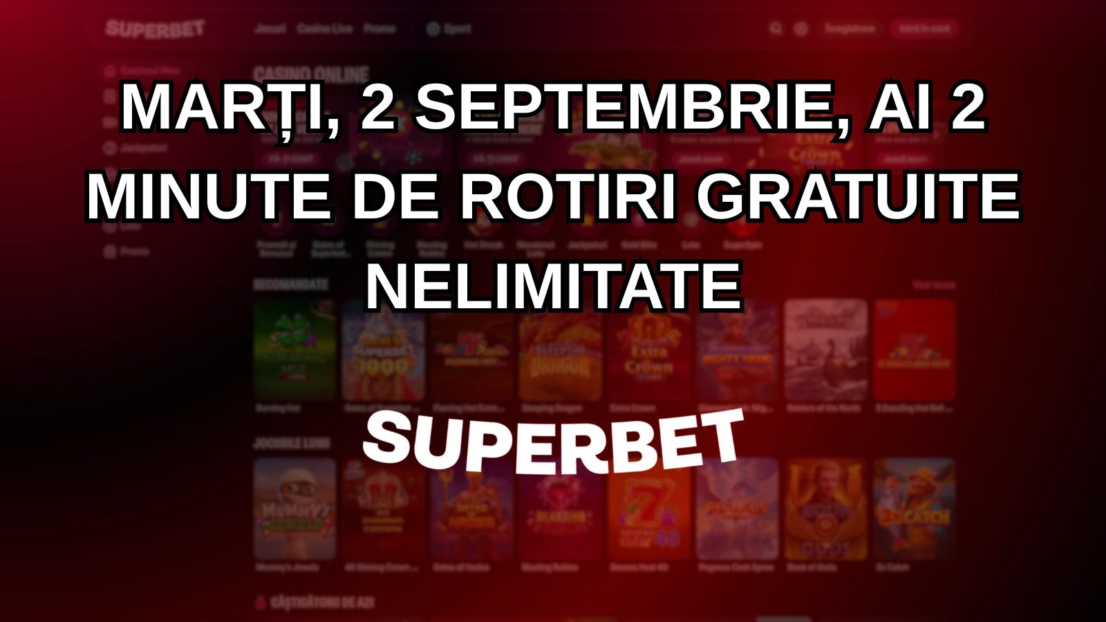 Marți, 2 septembrie, ai 2 minute de rotiri gratuite nelimitate