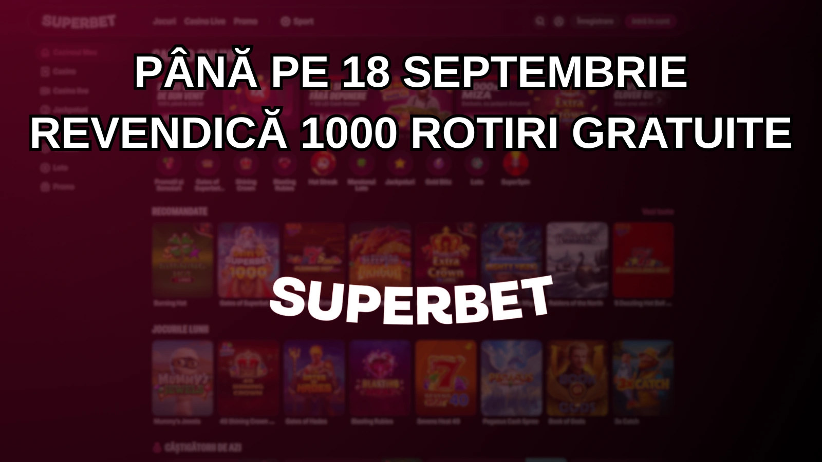 Până pe 18 septembrie revendică 1000 rotiri gratuite
