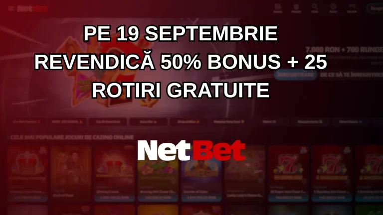Pe 19 septembrie revendică 50% bonus + 25 rotiri gratuite