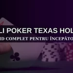Reguli Poker Texas Hold’em
