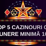 Top 5 cazinouri cu depunere minimă 10 lei