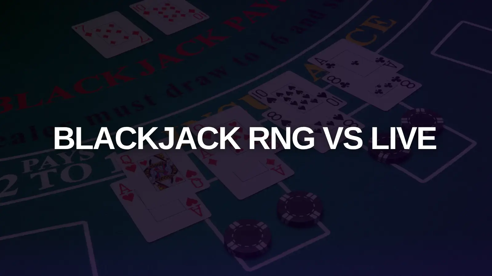 Blackjack RNG vs Live